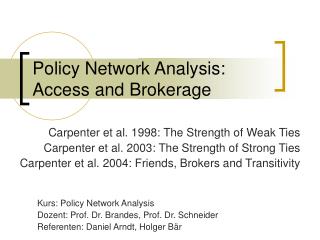 Policy Network Analysis: Access and Brokerage