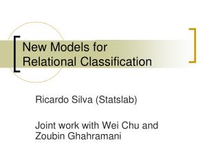 New Models for Relational Classification