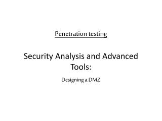 Penetration testing Security Analysis and Advanced Tools: