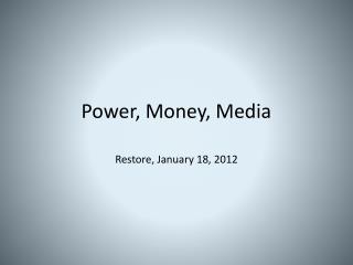 Power, Money, Media