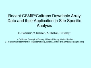Recent CSMIP/Caltrans Downhole Array Data and their Application in Site Specific Analysis