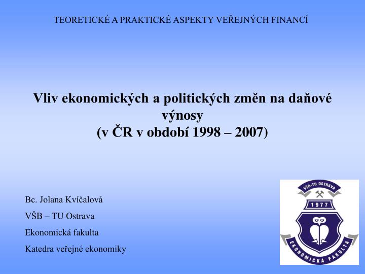 vliv ekonomick ch a politick ch zm n na da ov v nosy v r v obdob 1998 2007