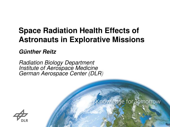 space radiation health effects of astronauts in explorative missions