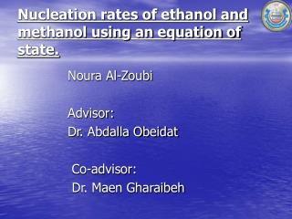 Nucleation rates of ethanol and methanol using an equation of state.