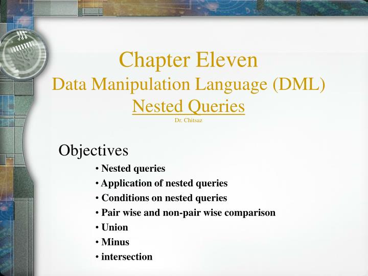 chapter eleven data manipulation language dml nested queries dr chitsaz