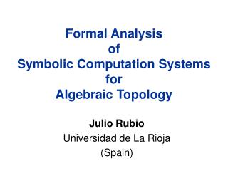 Formal Analysis of Symbolic Computation Systems for Algebraic Topology