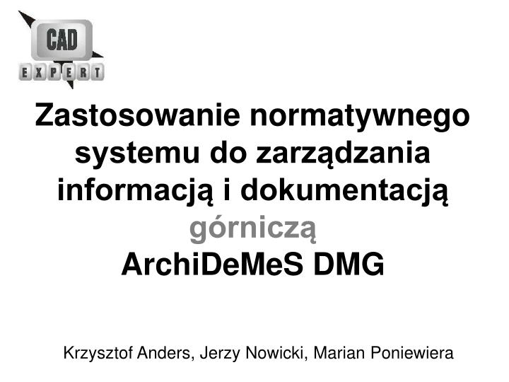 zastosowanie normatywnego systemu do zarz dzania informacj i dokumentacj g rnicz archidemes dmg