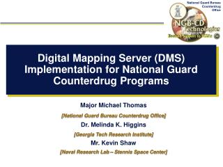 Digital Mapping Server (DMS) Implementation for National Guard Counterdrug Programs