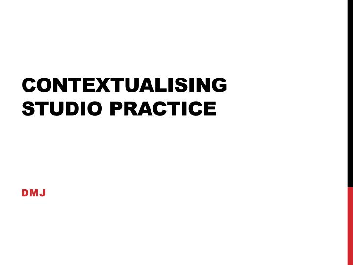 contextualising studio practice