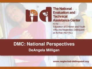 DMC: National Perspectives DeAngela Milligan