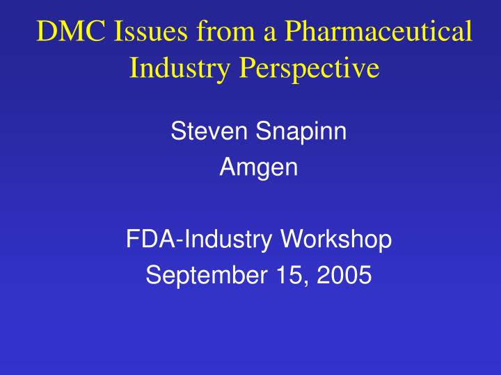 dmc issues from a pharmaceutical industry perspective