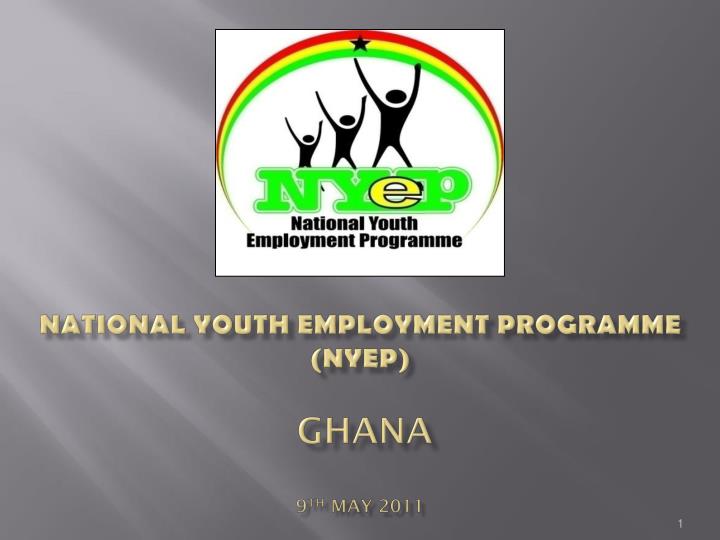 national youth employment programme nyep ghana 9 th may 2011