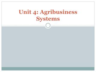 Unit 4: Agribusiness Systems