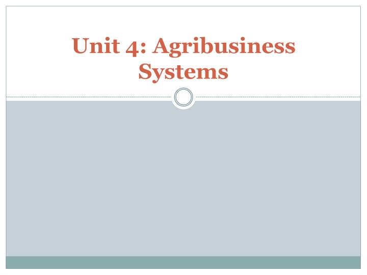 unit 4 agribusiness systems