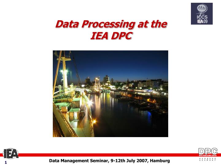 data processing at the iea dpc