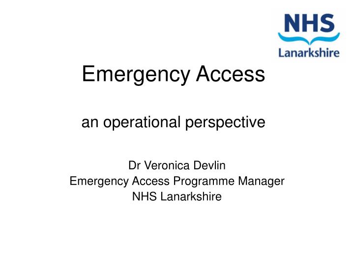 emergency access an operational perspective