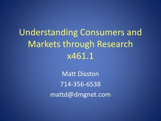 Understanding Consumers and Markets through Research x461.1