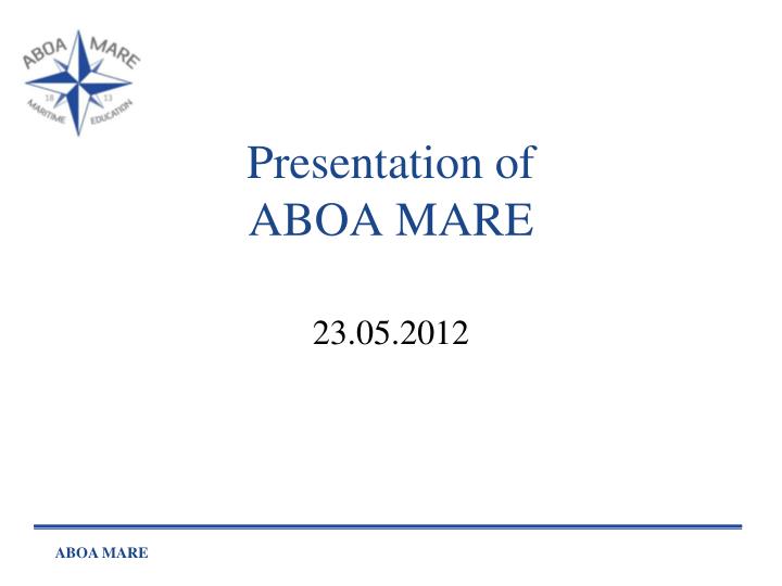 presentation of aboa mare