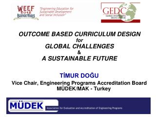 OUTCOME BASED CURRICULUM DESIGN for GLOBAL CHALLENGES &amp; A SUSTAINABLE FUTURE T?MUR DO?U