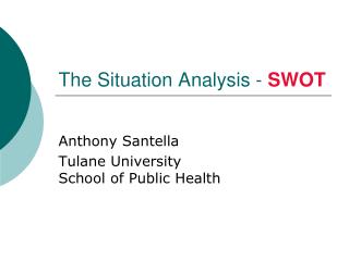 The Situation Analysis - SWOT