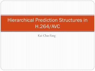 Hierarchical Prediction Structures in H.264/AVC