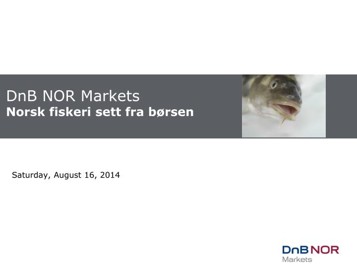 dnb nor markets norsk fiskeri sett fra b rsen