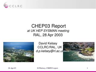 CHEP03 Report at UK HEP SYSMAN meeting RAL, 28 Apr 2003