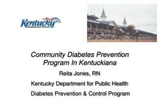 Community Diabetes Prevention Program In Kentuckiana Reita Jones, RN