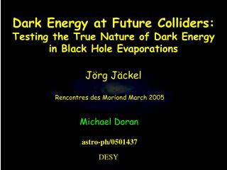 Dark Energy at Future Colliders: Testing the True Nature of Dark Energy in Black Hole Evaporations