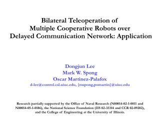 Bilateral Teleoperation of Multiple Cooperative Robots over