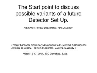 The Start point to discuss possible variants of a future Detector Set Up.