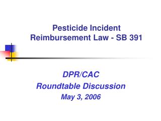 Pesticide Incident Reimbursement Law - SB 391