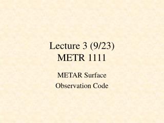 Lecture 3 (9/23) METR 1111