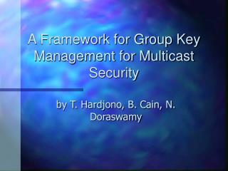 A Framework for Group Key Management for Multicast Security