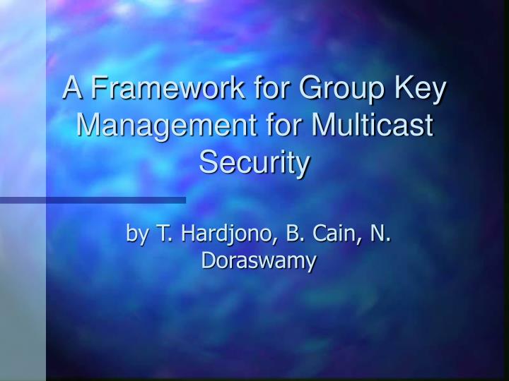 a framework for group key management for multicast security