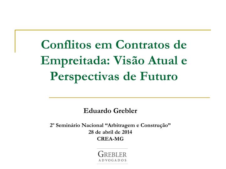 conflitos em contratos de empreitada vis o atual e perspectivas de futuro