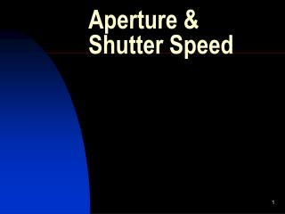 Aperture &amp; Shutter Speed