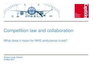 Competition law and collaboration What does it mean for NHS ambulance trusts?