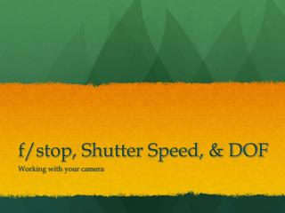 f/stop, Shutter Speed, &amp; DOF