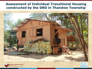 Assessment of Individual Transitional Housing constructed by the DRD in Thandwe Township