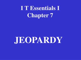 I T Essentials I Chapter 7