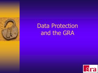 Data Protection and the GRA