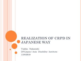 REALIZATION OF CRPD IN JAPANESE WAY