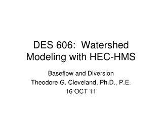 DES 606: Watershed Modeling with HEC-HMS