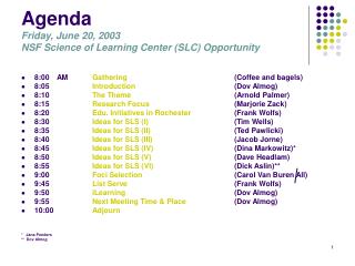 Agenda Friday, June 20, 2003 NSF Science of Learning Center (SLC) Opportunity