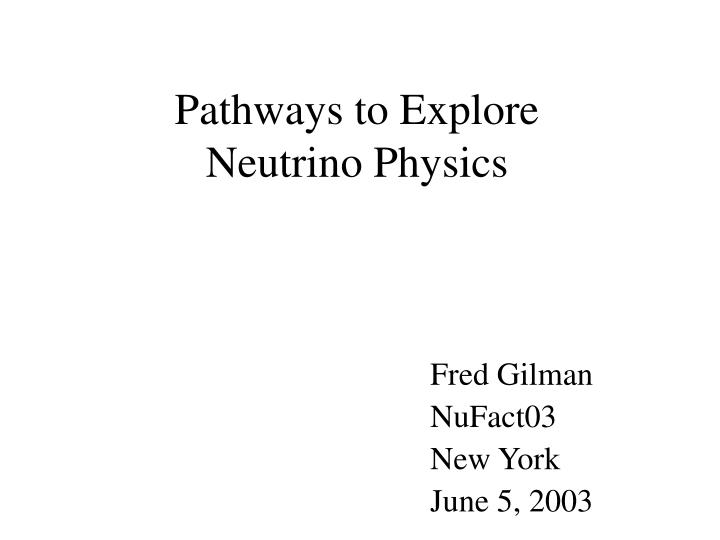 pathways to explore neutrino physics