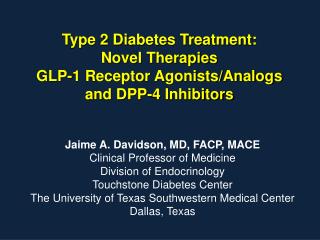 Type 2 Diabetes Treatment: Novel Therapies GLP-1 Receptor Agonists/Analogs and DPP-4 Inhibitors