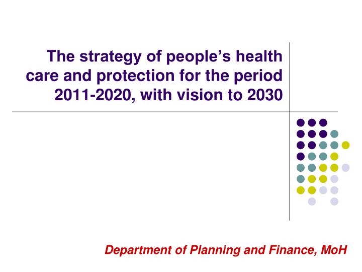 the strategy of people s health care and protection for the period 2011 2020 with vision to 2030