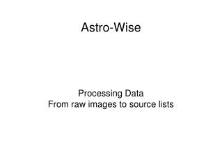 Astro-Wise