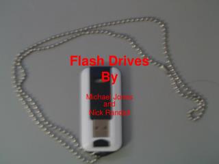 Flash Drives By